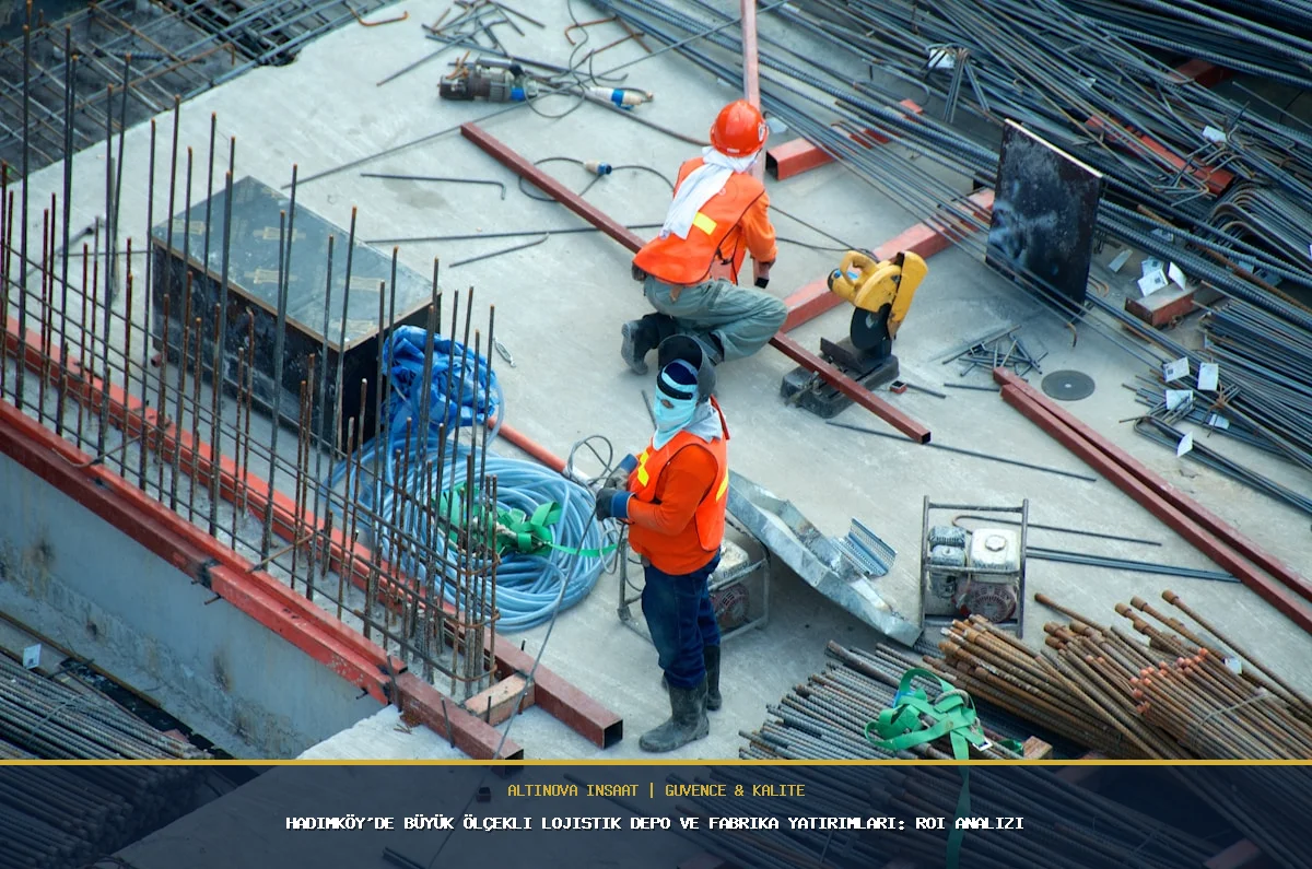 Hadımköy'de Büyük Ölçekli Lojistik Depo ve Fabrika Yatırımları: ROI Analizi